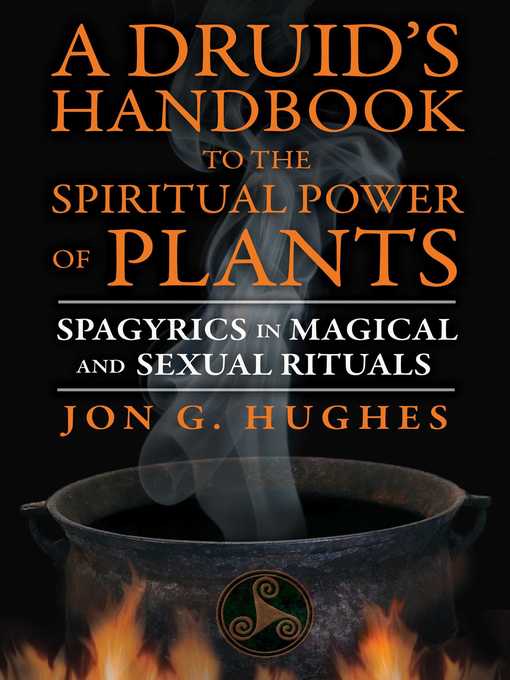 Title details for A Druid's Handbook to the Spiritual Power of Plants by Jon G. Hughes - Wait list